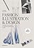 Fashion Illustration & Design: Methods & Techniques for Achieving Professional Results