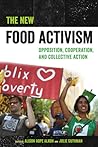 The New Food Activism: Opposition, Cooperation, and Collective Action