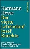 Der vierte Lebenslauf Josef Knechts. Zwei Fassungen