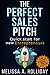 The Perfect Sales Pitch: Quick start for new Entrepreneurs