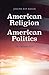 American Religion, American Politics: An Anthology