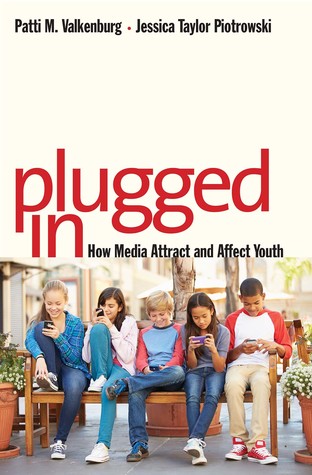 Plugged In: How Media Attract and Affect Youth (Hardcover)