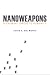Nanoweapons: A Growing Threat to Humanity