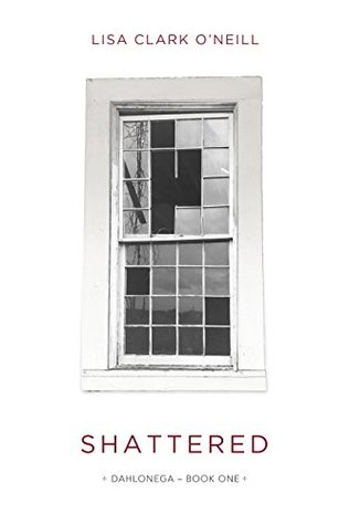 Shattered (Southern Comfort, #6; Dahlonega Trilogy, #1))
