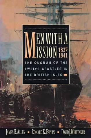 Men with a Mission, 1837 1841: The Quorum of the Twelve Apostles in the British Isles (Hardcover)