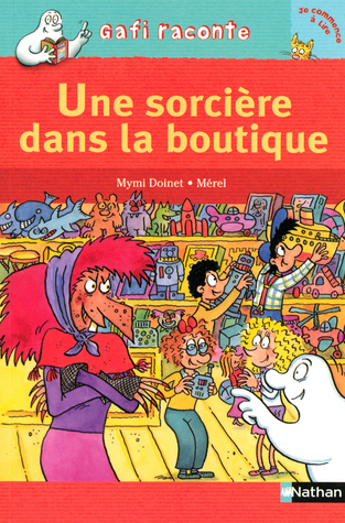 Une sorciére dans la boutique (Gafi raconte Je commence à Lire #3)