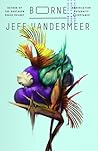 Borne by Jeff Vandermeer Borne by Jeff Vandermeer