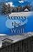 Across the Wall
