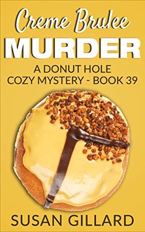 Creme Brulee Murder (Donut Hole Mystery #39)