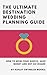 The Ultimate Destination Wedding Planning Guide: How to Wow Your Guests, Save Money and Not Go Insane