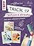 Trick 17 - Fashion & Beauty: 222 style-rettende Lifehacks (German Edition)