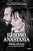 Io sono Anastasia (e lo siamo tutte) (Italian Edition)
