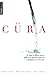La Cura: ¿y Qué Tal Si Dios No Es Quien Tú Piensas Que Es... Y Tampoco Lo Eres Tú?