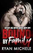 Bound by Family (Ravage MC Bound, #1)