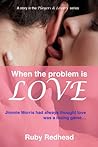 When The Problem Is Love (Players & Lovers #1) When The Problem Is Love (Players & Lovers #1)