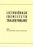 Lietuviškojo identiteto trajektorijos