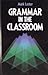 Grammar in the Classroom