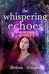 The Whispering Echoes by Melissa Giorgio
