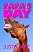 PAPA'S DAY by Justin Kase