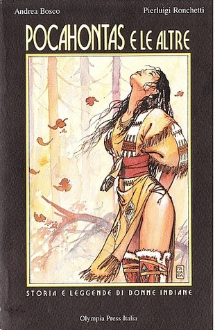 Pocahontas e le altre: Storia e leggende di donne indiane (Paperback)