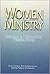 Women in Ministry: Biblical and Historical Perspectives