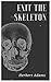 Exit the Skeleton (Roger Bennion series Book 21)