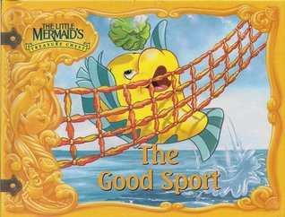 The Good Sport (The Little Mermaid's Treasure Chest)