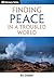 Finding Peace in a Troubled...