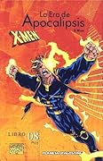 X-Men: La Era de Apocalipsis libro 08: X-Man