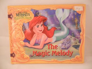 The Magic Melody (The Little Mermaid's Treasure Chest)