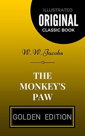 The Monkey's Paw: By W. W. Jacobs - Illustrated