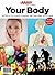 Your Body: Secrets to Living Longer, Better and Healthier