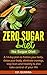 Zero Sugar Detox Diet: The 14-Day Plan to Detox your Body, Eliminate Cravings, Stop Sugar Addiction & Stay Lean and Healthy for Life (Loose weight the healthy way! Book 1)