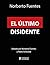 El último disidente: Fidel ...