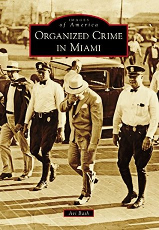 Organized Crime in Miami (Images of America)
