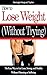 How to Lose Weight Without Trying by Georgia August Taylor