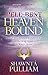 Hell Bent, Heaven Bound: One Woman's Journey from the Drug House to the King's House