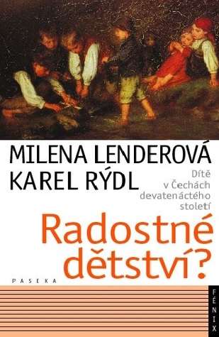Radostné dětství? Dítě v Čechách devatenáctého století