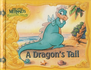 A Dragon's Tail (The Little Mermaid's Treasure Chest)