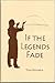 If The Legends Fade