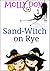 Sand-Witch on Rye (The Soup and Sand-Witch Cozy Mystery #1) by Molly Dox