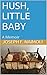 Hush, Little Baby: A Memoir