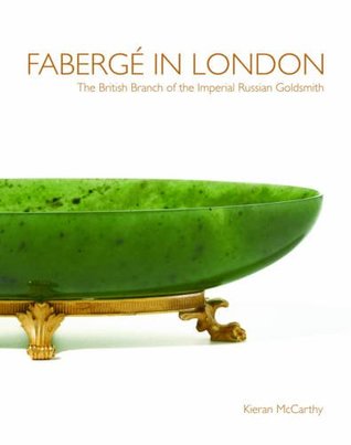 Faberge in London: The British Branch of the Imperial Russian Goldsmith (Hardcover)