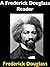 A Frederick Douglass Reader (Baltimore Authors Book 19)