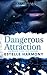 Dangerous Attraction: Zwischen Liebe und Gefahr (German Edition)