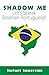 Shadow Me: Let's Speak Brazilian Portuguese! (Shadow Me Language Series)