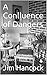 A Confluence of Dangers: A ...