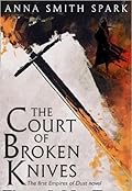 The Court of Broken Knives (Empires of Dust, #1) 
