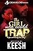 The Girl Who Could Trap by Keesh Washington