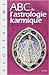 ABC de l'astrologie karmique